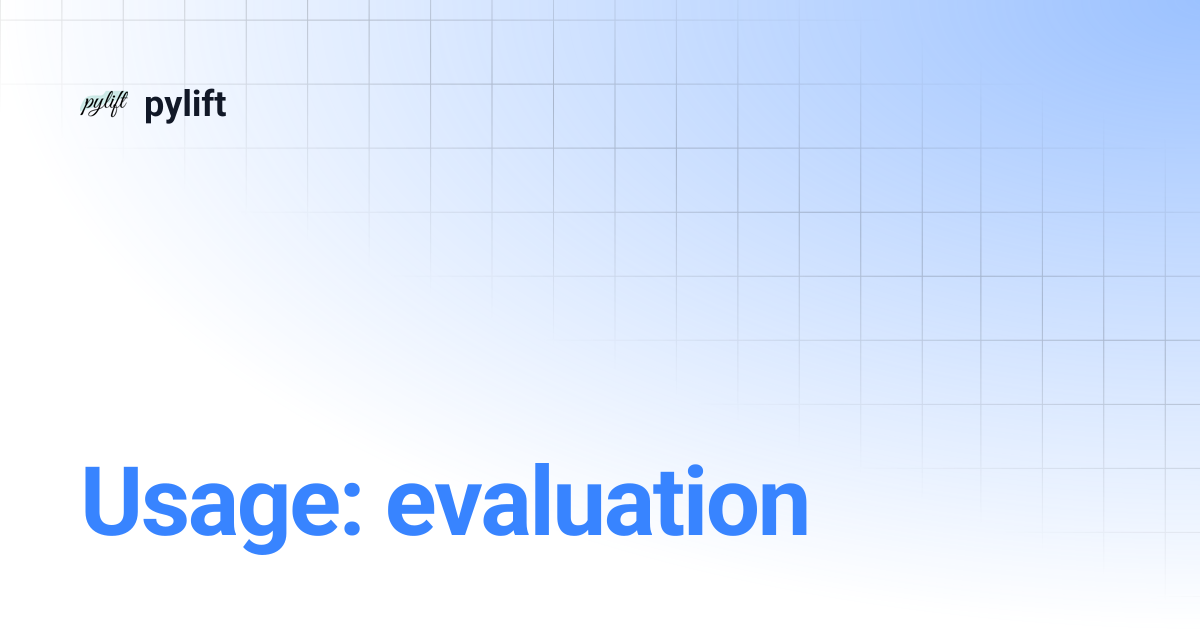 Usage: evaluation | pylift